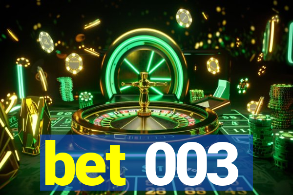 bet 003